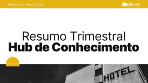 Resumo Trimestral do Hub de Conhecimento | Fevereiro, Março e Abril