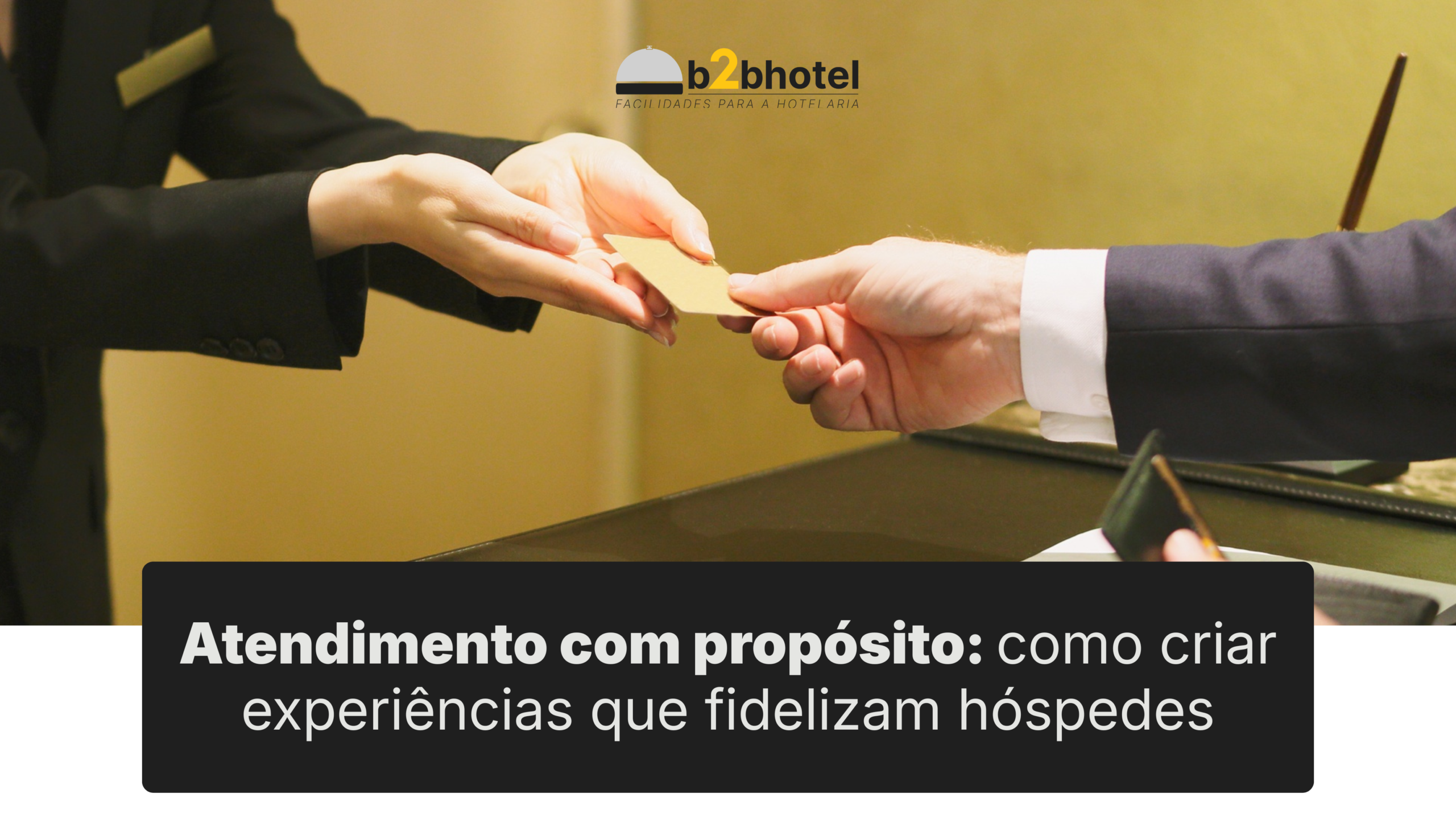 Leia mais sobre o artigo Atendimento com propósito: como criar experiências que fidelizam hóspedes